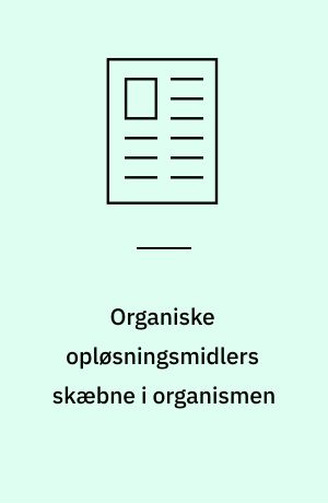 Organiske opløsningsmidlers skæbne i organismen
