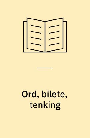 Ord, bilete, tenking : artiklar om fiksjonar