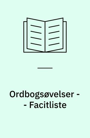 Ordbogsøvelser -- Facitliste