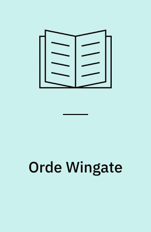 Orde Wingate : leadership, strategy, conflict