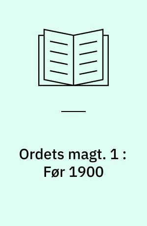 Ordets magt : retorisk tænkning der holder. 1 : Før 1900