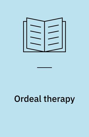 Ordeal therapy : Unusual ways to change behavior