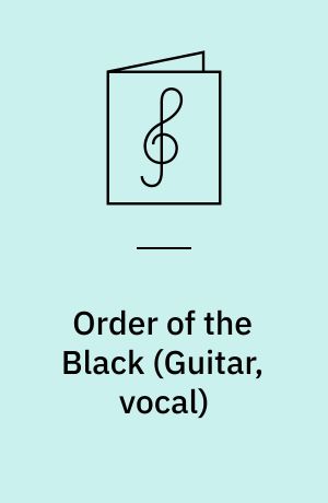 Order of the Black : \guitar, vocal\