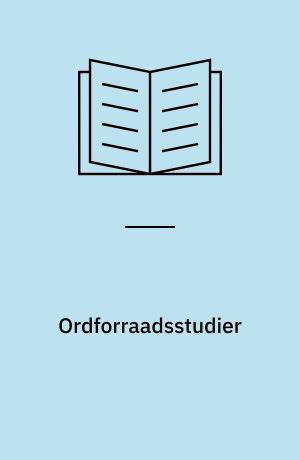 Ordforraadsstudier : især paa Grundlag af en Sammenligning mellem en østjysk Dialekt og det danske Rigssprog