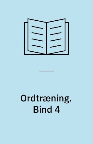 Ordtræning. Bind 4