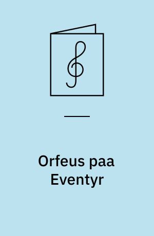 Orfeus paa Eventyr : Offenbach-Fox-Trot-Potpourri