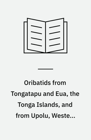 Oribatids from Tongatapu and Eua, the Tonga Islands, and from Upolu, Western Samoa