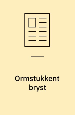 Ormstukkent bryst : brystet som subplot
