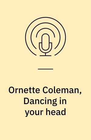 Ornette Coleman, Dancing in your head