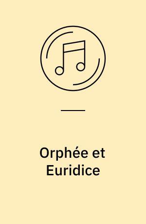 Orphée et Euridice : tragédie opéra en trois actes = in three acts = in drei Akten