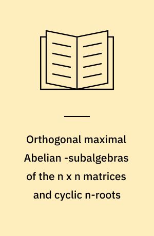 Orthogonal maximal Abelian -subalgebras of the n x n matrices and cyclic n-roots