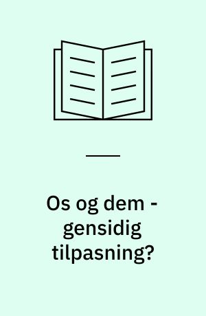 Os og dem - gensidig tilpasning?