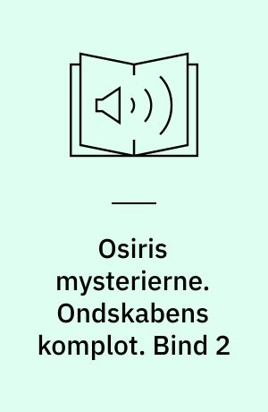 Osiris mysterierne. Ondskabens komplot. Bind 2