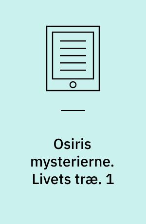 Osiris mysterierne. Livets træ. 1