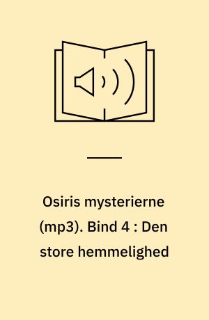 Osiris mysterierne. Bind 4 : Den store hemmelighed