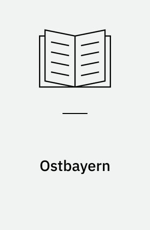 Ostbayern : Regensburg, Bayerischer Wald