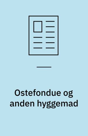 Ostefondue og anden hyggemad