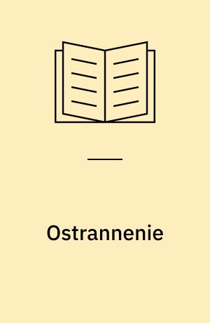 Ostrannenie : on "strangeness" and the moving image : the history, reception, and relevance of a concept
