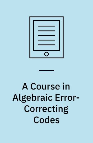 A Course in Algebraic Error-Correcting Codes