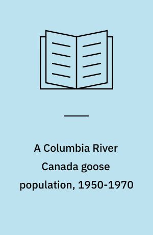 A Columbia River Canada goose population, 1950-1970