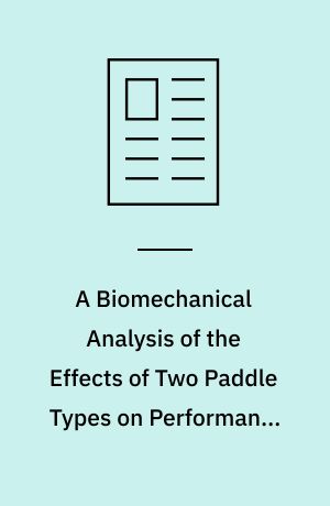 A Biomechanical Analysis of the Effects of Two Paddle Types on Performance in North American Canoe Racing