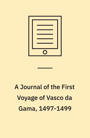 A Journal of the First Voyage of Vasco da Gama, 1497-1499