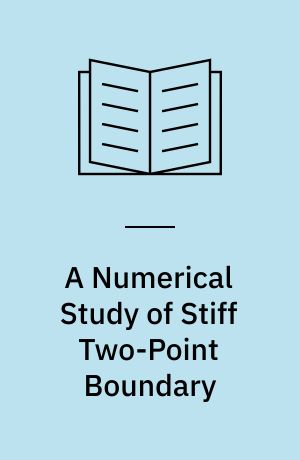 A Numerical Study of Stiff Two-Point Boundary : Problems
