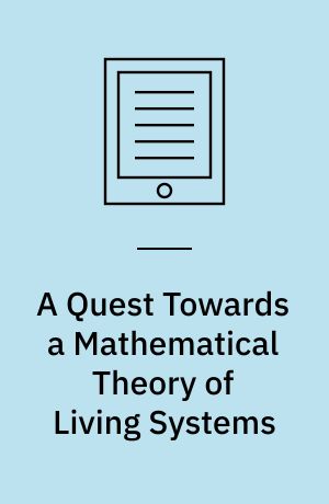 A Quest Towards a Mathematical Theory of Living Systems