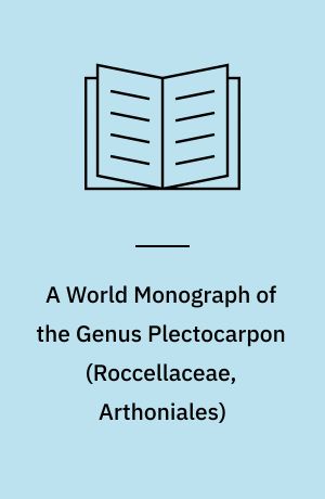 A World Monograph of the Genus Plectocarpon (Roccellaceae, Arthoniales)