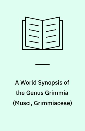 A World Synopsis of the Genus Grimmia (Musci, Grimmiaceae)
