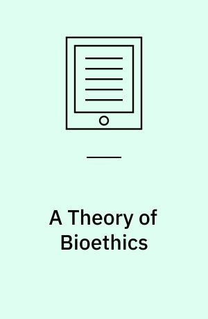 A Theory of Bioethics