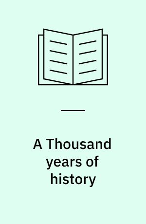 A Thousand years of history : Documents from Norwegian Archives