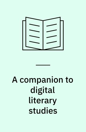 A companion to digital literary studies