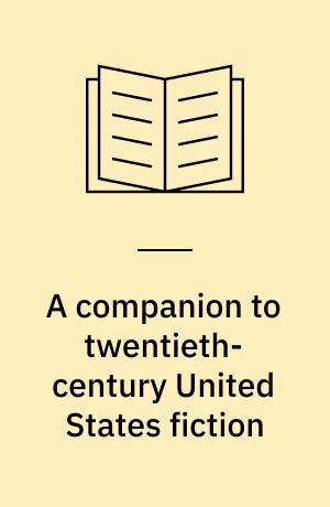 A companion to twentieth-century United States fiction