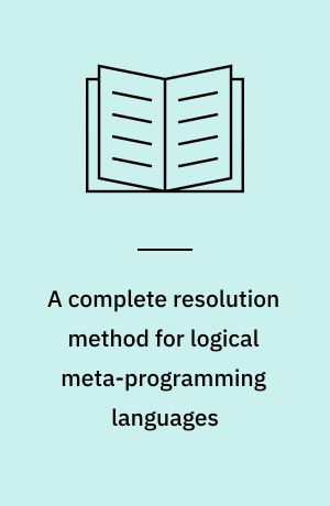 A complete resolution method for logical meta-programming languages