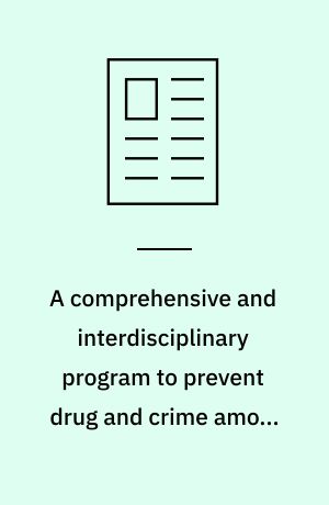 A comprehensive and interdisciplinary program to prevent drug and crime among high risk African American adolescents