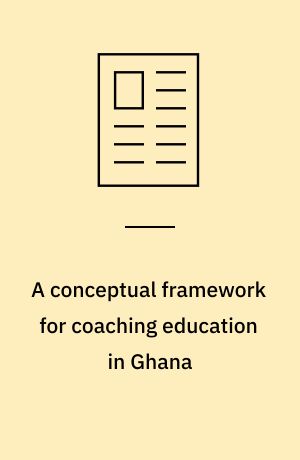 A conceptual framework for coaching education in Ghana