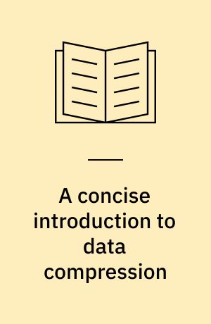 A concise introduction to data compression