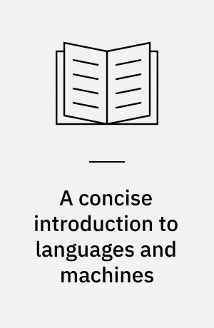 A concise introduction to languages and machines