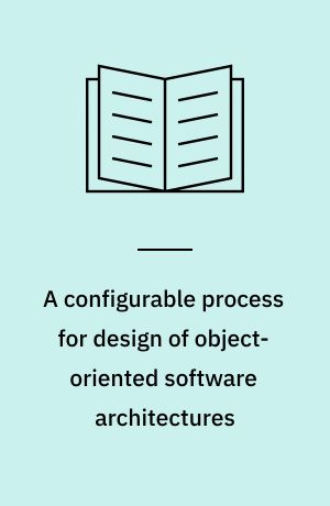 A configurable process for design of object-oriented software ...