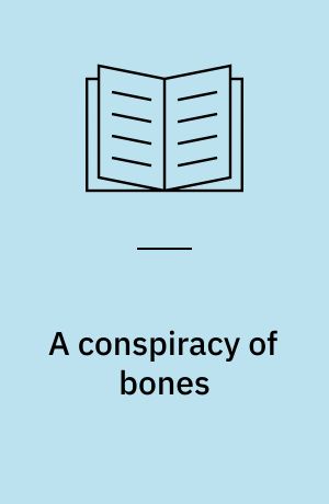 A conspiracy of bones