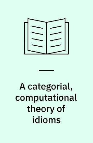 A categorial, computational theory of idioms
