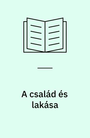 A család és lakása