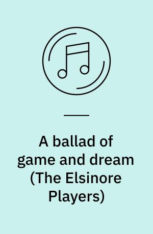 A ballad of game and dream