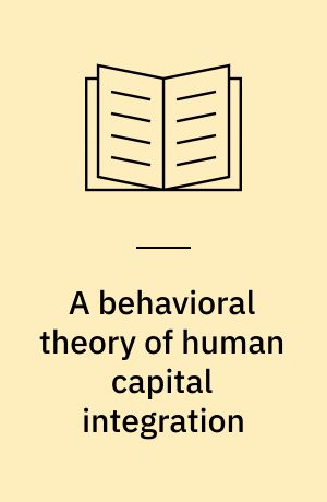 A behavioral theory of human capital integration