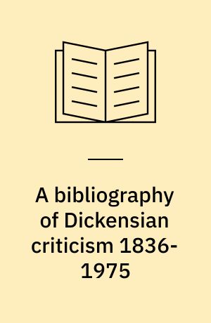A bibliography of Dickensian criticism 1836-1975