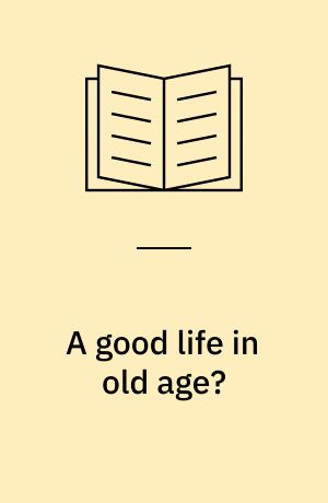 A good life in old age? : monitoring and improving quality in long-term care
