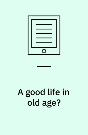 A good life in old age? : monitoring and improving quality in long-term care