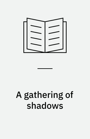 A gathering of shadows