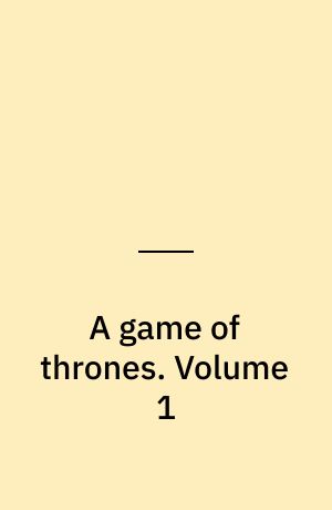 A game of thrones : the graphic novel. Volume 1